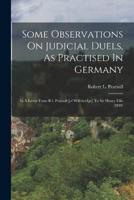 Some Observations On Judicial Duels, As Practised In Germany