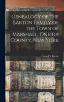 Genealogy of the Barton Family of the Town of Marshall, Oneida County, New York