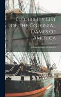 Elegibility List of the Colonial Dames of America