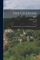 Der Cicerone; Eine Anleitung Zum Genuss Der Kunstwerke Italiens; Band 3