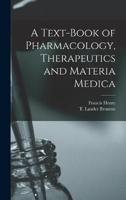 A Text-Book of Pharmacology, Therapeutics and Materia Medica