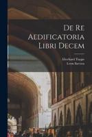 De Re Aedificatoria Libri Decem