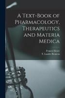 A Text-Book of Pharmacology, Therapeutics and Materia Medica