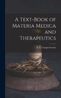 A Text-Book of Materia Medica and Therapeutics