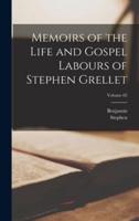 Memoirs of the Life and Gospel Labours of Stephen Grellet; Volume 02