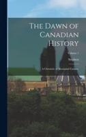 The Dawn of Canadian History