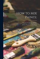 How to Mix Paints;