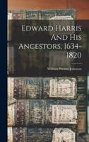 Edward Harris And His Ancestors, 1634-1820