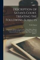 Description of Satan's Court, Treating the Following Subjects