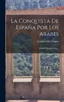 La Conquista De España Por Los Arabes