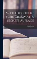 Mittelhochdeutsche Grammatik, Sechste Auflage