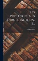 Les Prolégomènes D'ibn Khaldoun, 2...