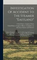 Investigation Of Accident To The Steamer "Eastland"