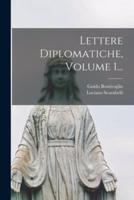 Lettere Diplomatiche, Volume 1...