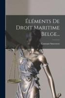 Éléments De Droit Maritime Belge...