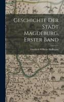 Geschichte Der Stadt Magdeburg, Erster Band