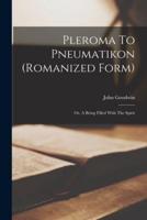 Pleroma To Pneumatikon (Romanized Form)
