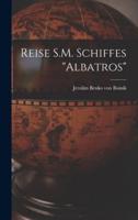 Reise S.M. Schiffes "Albatros"