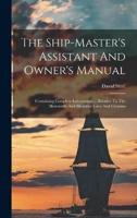 The Ship-Master's Assistant And Owner's Manual