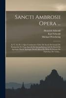 Sancti Ambrosii Opera ...