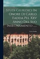 Studi Giuridici In Onore Di Carlo Fadda Pel Xxv Anno Del Suo Insegnamento ......