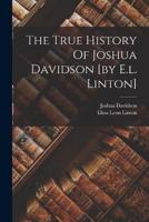 The True History Of Joshua Davidson [By E.l. Linton]