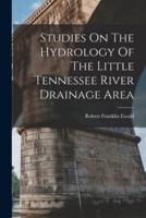 Studies On The Hydrology Of The Little Tennessee River Drainage Area