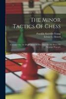 The Minor Tactics Of Chess