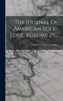 The Journal Of American Folk-Lore, Volume 29...
