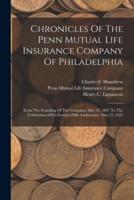 Chronicles Of The Penn Mutual Life Insurance Company Of Philadelphia