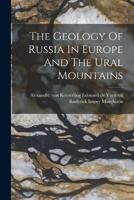 The Geology Of Russia In Europe And The Ural Mountains