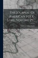 The Journal Of American Folk-Lore, Volume 29...