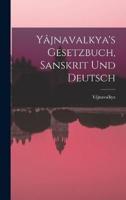 Yâjnavalkya's Gesetzbuch, Sanskrit Und Deutsch