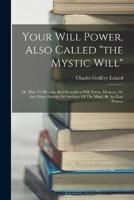 Your Will Power, Also Called "The Mystic Will"