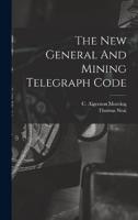 The New General And Mining Telegraph Code