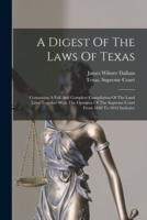 A Digest Of The Laws Of Texas