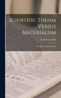 Scientific Theism Versus Materialism
