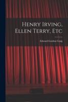 Henry Irving, Ellen Terry, Etc