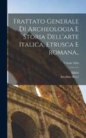 Trattato Generale Di Archeologia E Storia Dell'arte Italica, Etrusca E Romana..; Volume Atlas