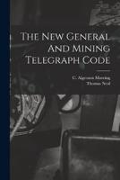 The New General And Mining Telegraph Code