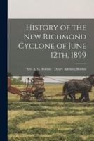History of the New Richmond Cyclone of June 12Th, 1899