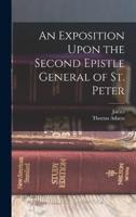 An Exposition Upon the Second Epistle General of St. Peter
