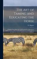 The Art of Taming and Educating the Horse