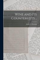 Wine and Its Counterfeits ..