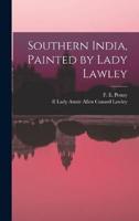 Southern India, Painted by Lady Lawley