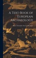 A Text-Book of European Archaeology