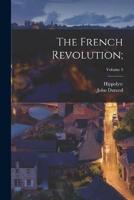 The French Revolution;; Volume 3