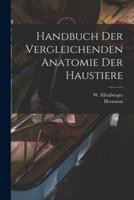 Handbuch Der Vergleichenden Anatomie Der Haustiere
