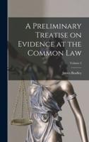 A Preliminary Treatise on Evidence at the Common Law; Volume 2