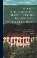 Voyage Pittoresque, Ou, Description Des Royaumes De Naples Et De Sicile; Tome 1A2